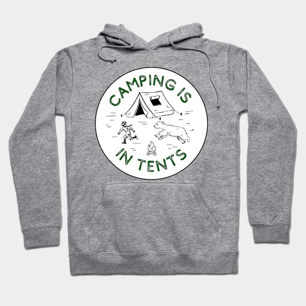 Camping is in tents Hoodie by THINK. DESIGN. REPEAT.